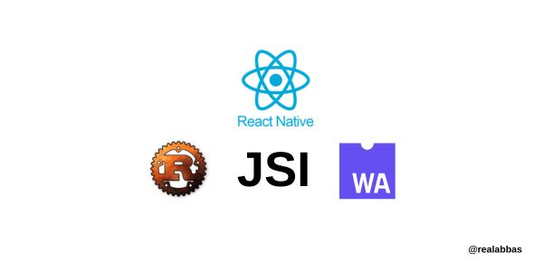 React Native, Rust, JSI, and WebAssembly architecture diagram